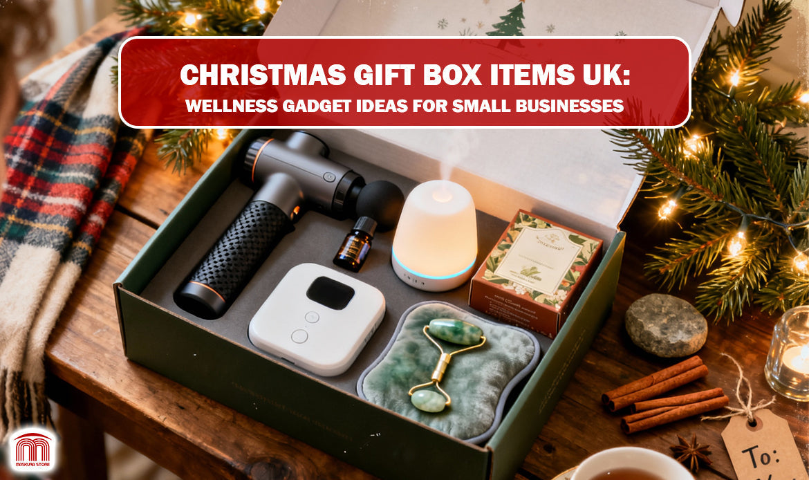Christmas Gift Box Items UK: Wellness Gadget Ideas for Small Businesses